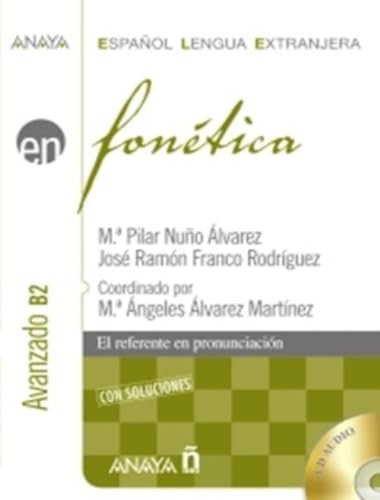Fonetica Nivel avanzado B2 + CD: Fonetica - nivel avanzado B2 con soluciones + CD (2) (Anaya ELE EN) von ANAYA E.L.E.